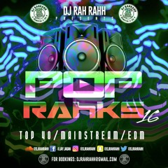 DJ RaH RahH - Pop Rahks 16 - Pop, EDM/House, Top 40
