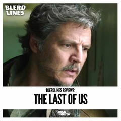 Blerdlines Reviews: The Last of Us