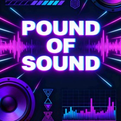 POUND OF SOUND