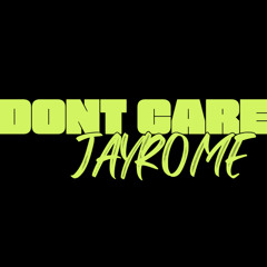 JAYR0ME - DONT CARE