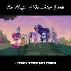 The Magic of Friendship Grows (Jamextreme140 Remix)