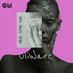 OliWare - Have Some Fun