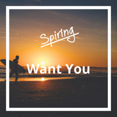Spiring - Want you
