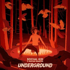 Social Kid - The Underground (feat. Micah Martin)