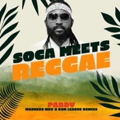 Machel Montano - Pardy (Madness Muv X DSM League Reggae Remix)