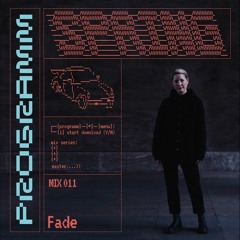 PROGRAMMIX011 - FADE