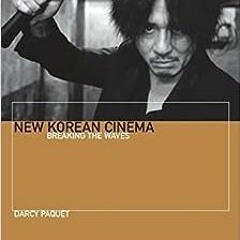 ✔️ Read New Korean Cinema: Breaking the Waves (Short Cuts) by Darcy Paquet