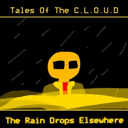 Tales Of The C.L.O.U.D - The Rain Drops Elsewhere (Cover)