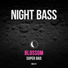 Blossom - Super Bad