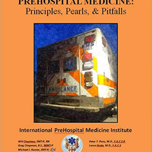GET EPUB 📔 PreHospital Medicine: Principles, Pearls and Pitfalls by  WILL CHAPLEAU,G