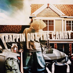 TRAPPIN OUT THE CAMRY