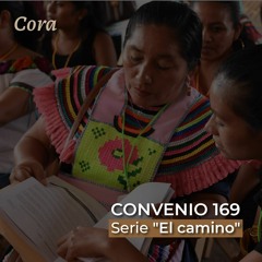 Campaña Convenio 169 - 01 Introducción - Ser Indígena - Cora - El Nayar, Nayarit