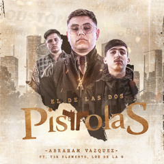 El De Las Dos Pistolas (feat. T3R Elemento & Los De La O)