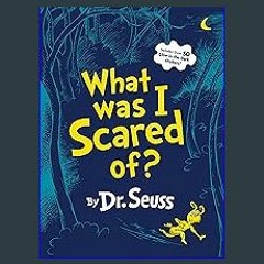 {READ} ⚡ What Was I Scared Of? (Classic Seuss) PDF