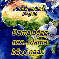 Dama bëgg naa… dama bëgg naa…  Wolof Version -  Patrick Levien KI Projekt