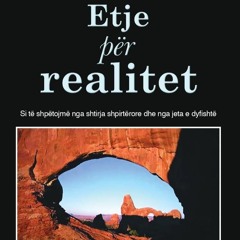 1 - Etje Për Realitet - Hyrje - Lamtumirë Skizofreni