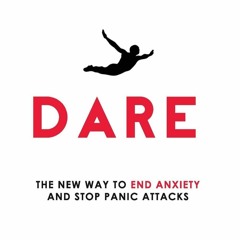 Download Dare: The New Way to End Anxiety and Stop Panic Attacks