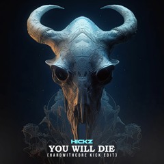 Hickz - You Will Die (HardwithCore Kick Edit)