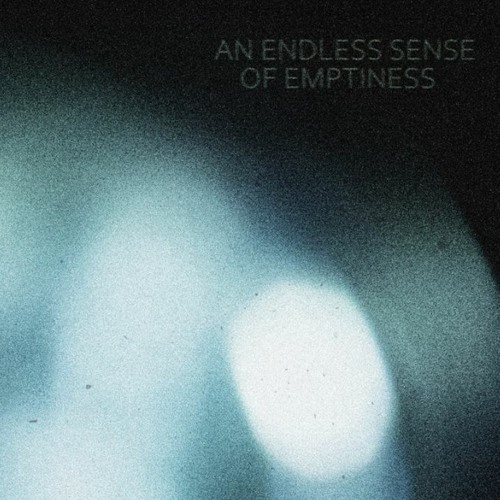 An Endless Sense of Emptiness