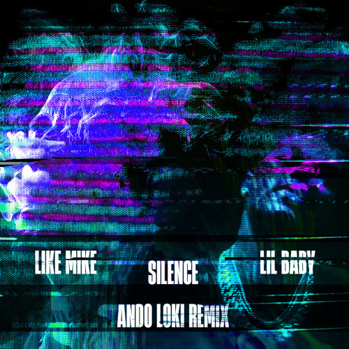 Like Mike, Ando Loki, Lil Baby - Silence (feat. Lil Baby) (Ando Loki Remix)