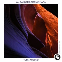 Ali Bakgor & Furkan Kara - Turn Around