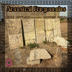 1. ANCENTRAL FREQUENCIES  MIKKI AFFLICK SHOWCASING MORRIS REVY