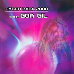 Cyber Baba 2000 (Mixed by Goa Gil 2017)