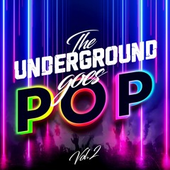 The Underground Goes Pop Vol. 2