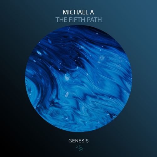 Michael A - The Fifth Path  (Original Mix) [Genesis Music]