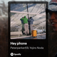 Hey phone - Peterparker69,Yojiro Noda（6.do remix ）