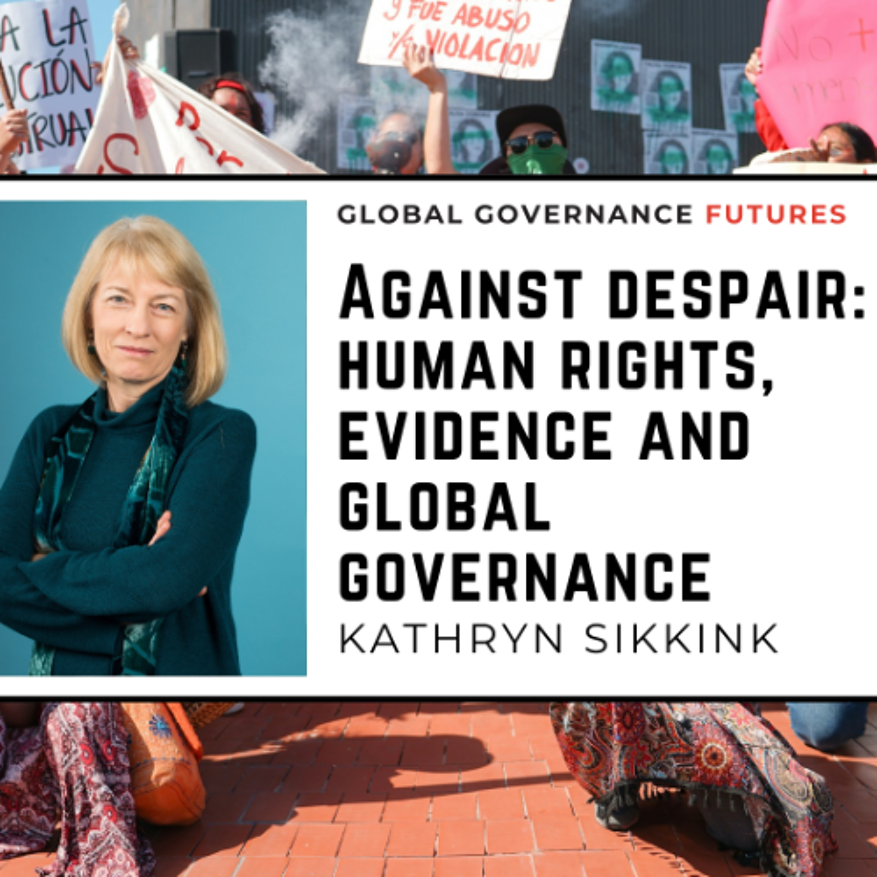 Kathryn Sikkink - Human Rights, Evidence and Global Governance