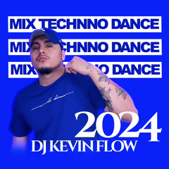 MIX TECHNNO DANCE VOL.1 2024 BY DJ KEVIN FLOW