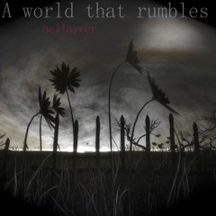 A world that rumbles