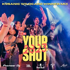 Kusanic - Your Shot Auckland 2023 Wildcard Champion Mix