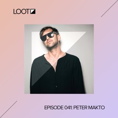 Loot Radio 041: Peter Makto