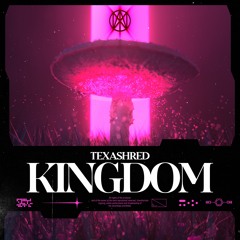 TEXASHRED - Kingdom