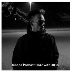 Tanapa Podcast 0047 with 303b