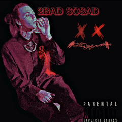 2BAD SOSAD (PROD BEATSTARS)