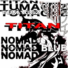 TITAN (feat. Nomad Blue)