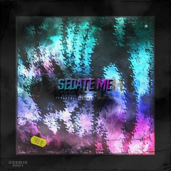 Sedate Me (feat. hylas)