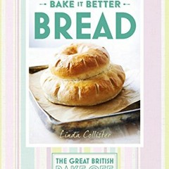 [PDF] ❤️ Read Great British Bake Off – Bake it Better (No.4): Bread (The Great British Bake Of