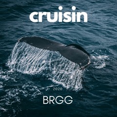 Cruisin - BRGG (Prod. By Pacific)