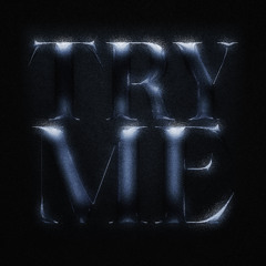TRY ME