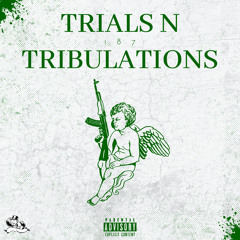 Trials N Tribulations(Prod.Ricch Flacko & Moneyslap)