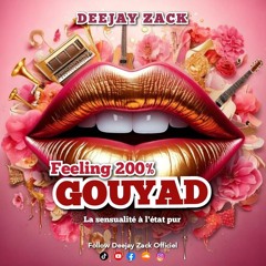 Deejay Zack - FEELING 200% GOUYAD