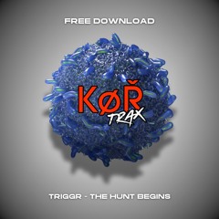 TRIGGR - THE HUNT BEGINS (FREE DOWNLOAD)