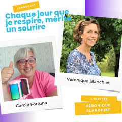 Episode 11 - Invitée Véronique Blanchiet