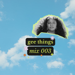 gee things - mix 003