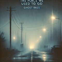 The Place We Used To Go