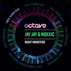 Jay Jay & Noxxic - The Night Monsters [FREE DOWNLOAD ]
